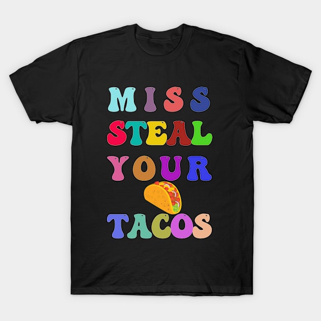 Miss steal your tacos T-Shirt by HassibDesign